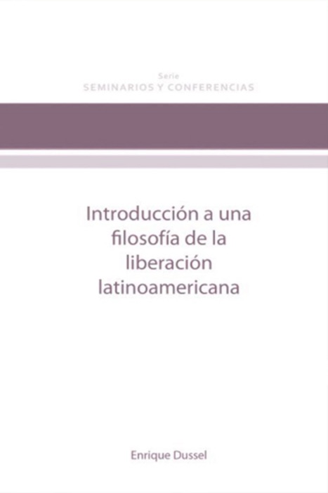 Introducción a la filosofía de la liberación en latinoamérica