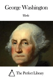 Works of George Washington - George Washington