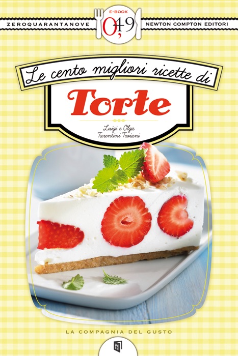 Le cento migliori ricette di torte