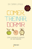 Comer, treinar, dormir - Dra. Samyra Layaun