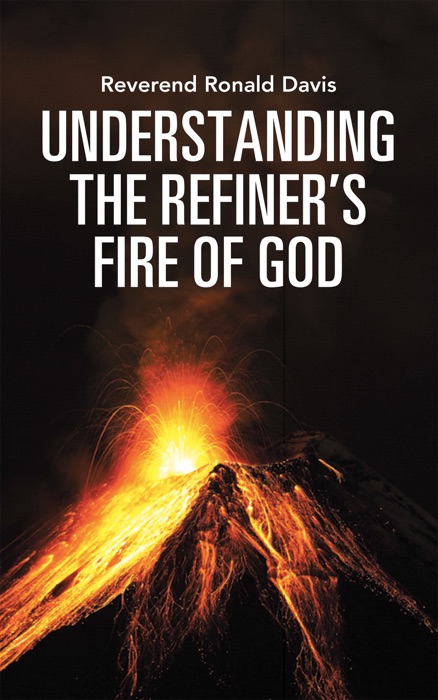 Understanding the Refiner’S Fire of God