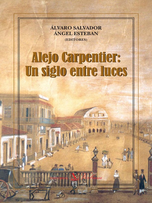 Alejo Carpentier: Un siglo entre luces