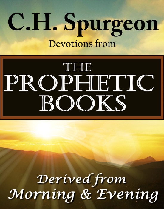 C.H. Spurgeon  Devotions from the Prophetic Books of the Bible