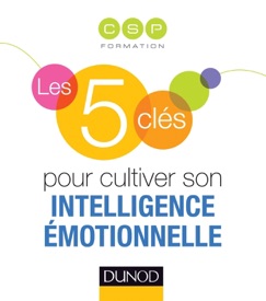 Les 5 clés pour cultiver son intelligence émotionnelle - CSP