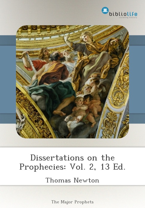 Dissertations on the Prophecies: Vol. 2, 13 Ed.