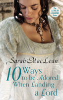 Sarah MacLean - Ten Ways to be Adored When Landing a Lord artwork
