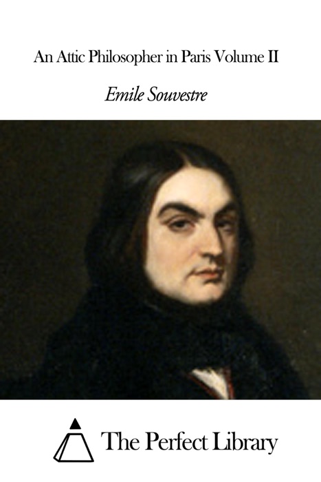 An Attic Philosopher in Paris Volume II