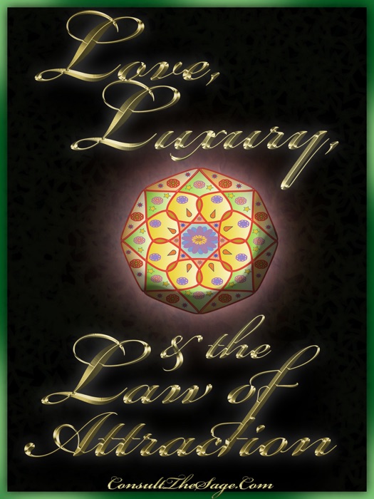 Love, Luxury, and the Law of Attraction