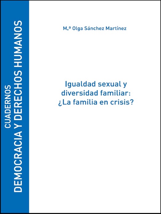 Igualdad sexual y diversidad familiar: ¿La familia en crisis?