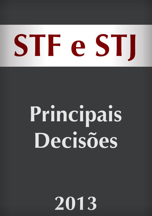 Principais decisões do STF e STJ 2013