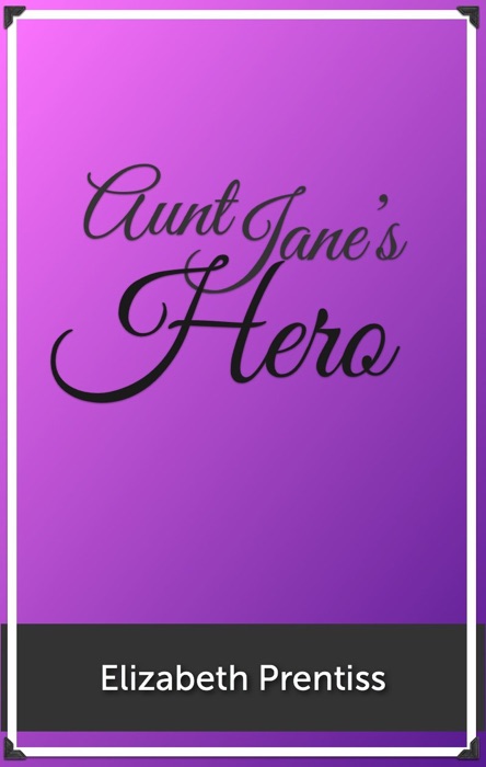 Aunt Jane’s Hero