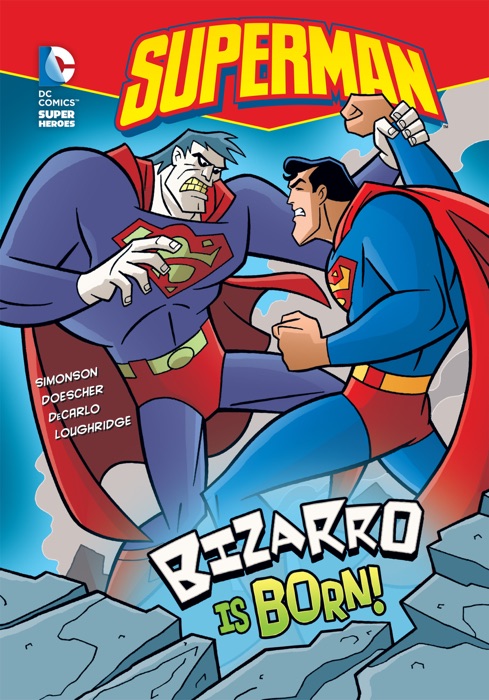 Superman: Bizarro is Born!