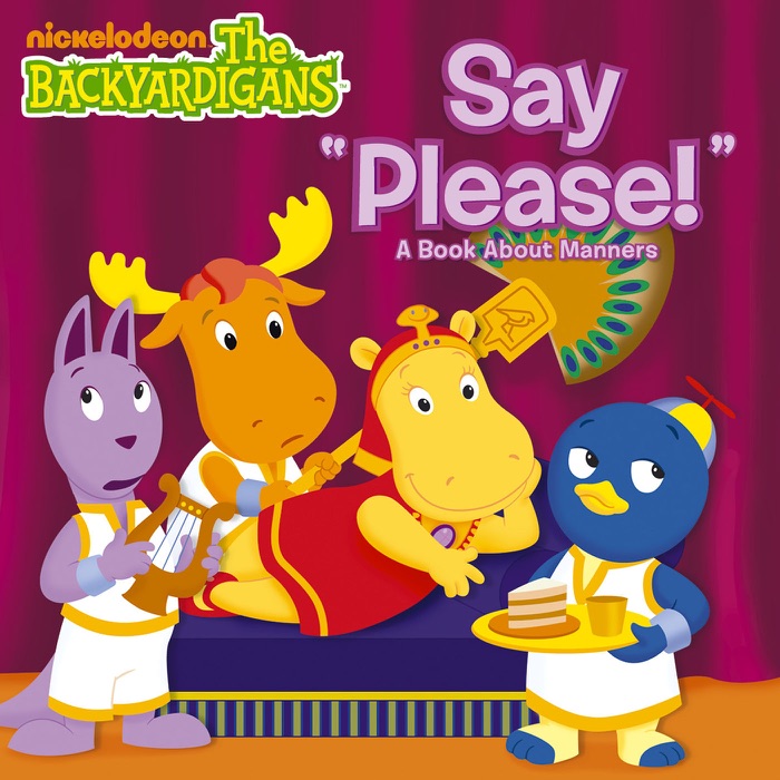 Say 'Please!': A Book About Manners (The Backyardigans)