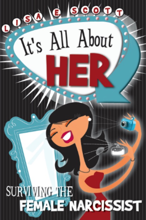 It's All About Her: Surviving The Female Narcissist