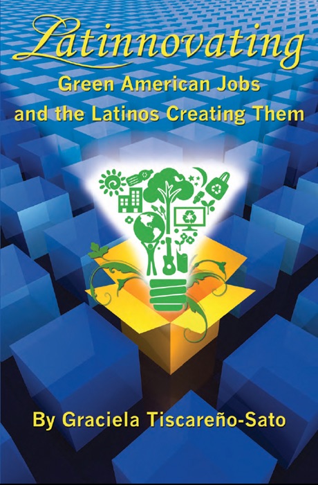 Latinnovating: Green American Jobs and the Latinos Creating Them