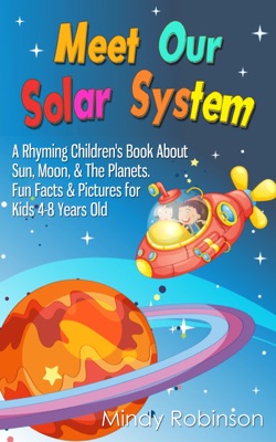 Meet Our Solar System: A Rhyming Children's Book About Sun, Moon, & The Planets. Fun Facts & Pictures for Kids 4-8 Years Old