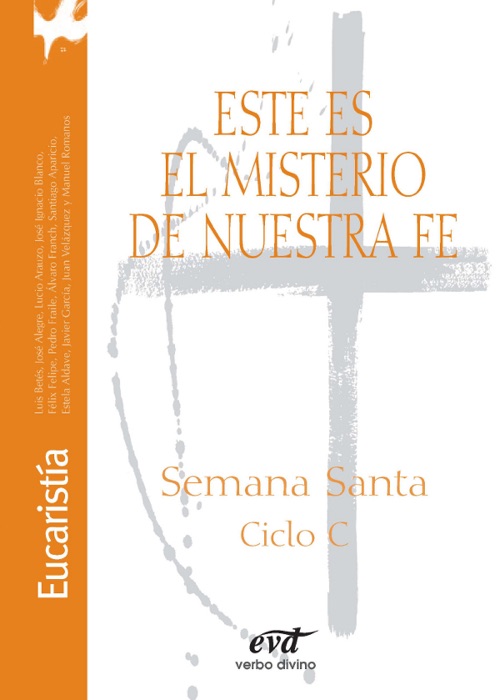 Este es el misterio de nuestra fe: Semana Santa Ciclo C - Año 2013: Acción pastoral