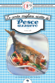 Le cento migliori ricette di pesce azzurro - Emilia Valli