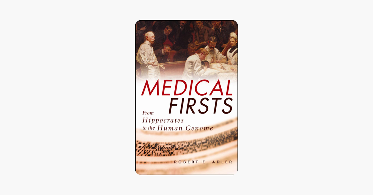 Medical Firsts - Robert E. Adler Medical Firsts - Robert E. Adler