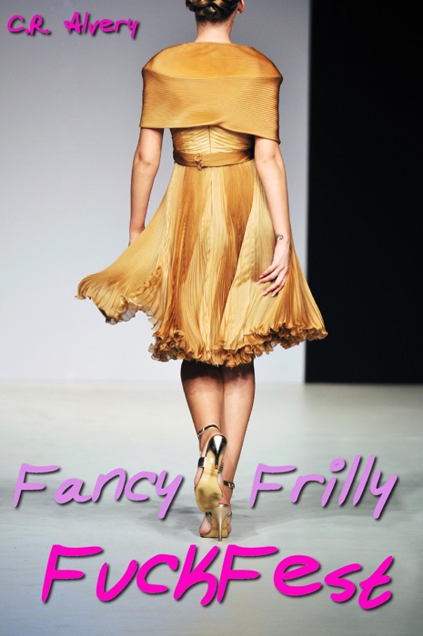 Fancy, Frilly F**kfest