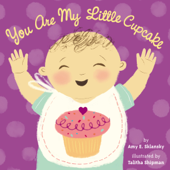 You Are My Little Cupcake - Amy E. Sklansky & Talitha Shipman