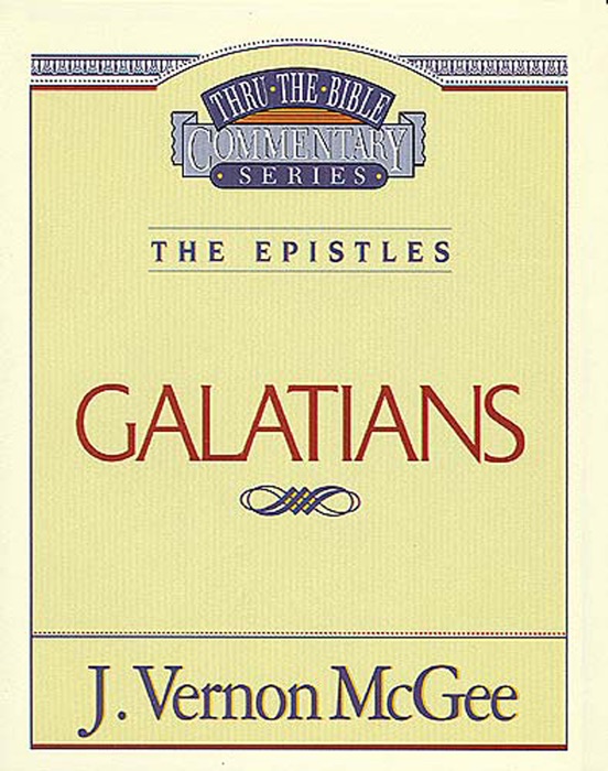 Thru the Bible Vol. 46: The Epistles (Galatians)