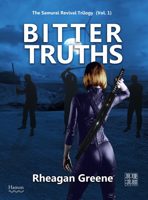 Bitter Truths (The Samurai Revival Trilogy, Vol. 1)