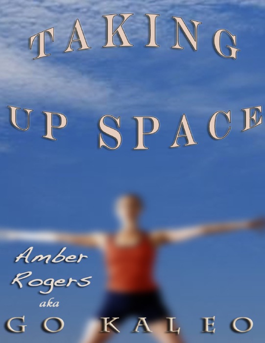 Taking Up Space