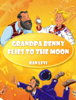 Grandpa Benny Flies to the Moon - Ran Levi