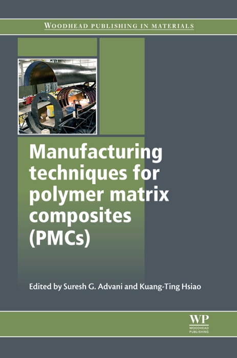 Manufacturing Techniques for Polymer Matrix Composites (PMCs) (Enhanced Edition)