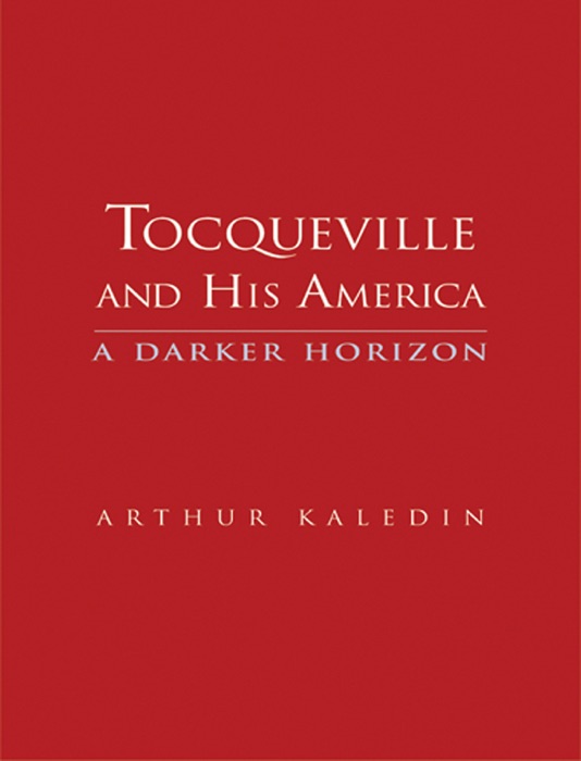 Tocqueville and His America