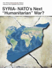 SYRIA: NATO’s Next “Humanitarian” War? - Prof. Michel Chossudovsky