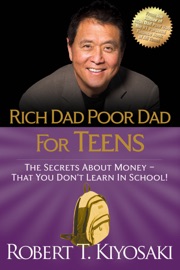 Rich Dad Poor Dad for Teens - Robert T. Kiyosaki by  Robert T. Kiyosaki PDF Download
