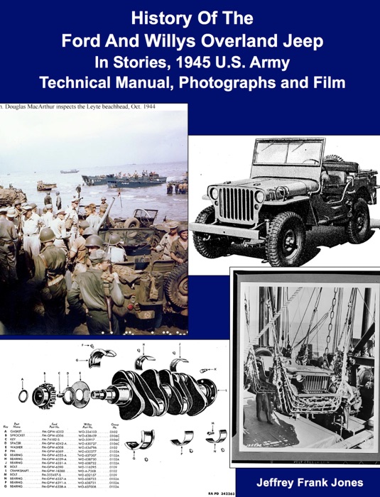 History Of The Ford And Willys Overland Jeep In Stories, 1945 U.S. Army Technical Manual, Photographs and Film