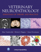 Veterinary Neuropathology - Robert Higgins, Anna Oevermann & Marc Vandevelde