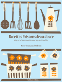 Recettes poissons d'eau douce - Auguste Escoffier & Pierre-Emmanuel Malissin