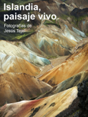 Islandia, paisaje vivo - Jesús Tejel