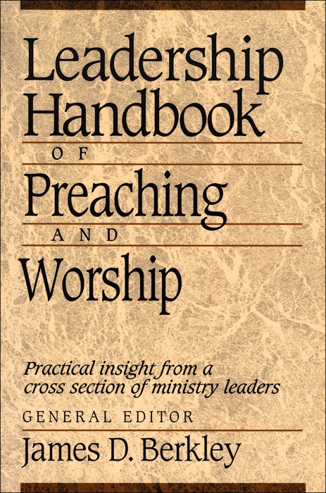 Leadership Handbook of Preaching and Worship