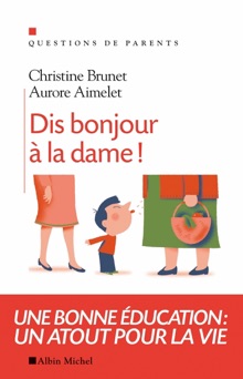 Dis bonjour à la dame ! - Christine Brunet & Aurore Aimelet