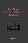 Das Sony RX100 & RX100 II Handbuch - Martin Vieten