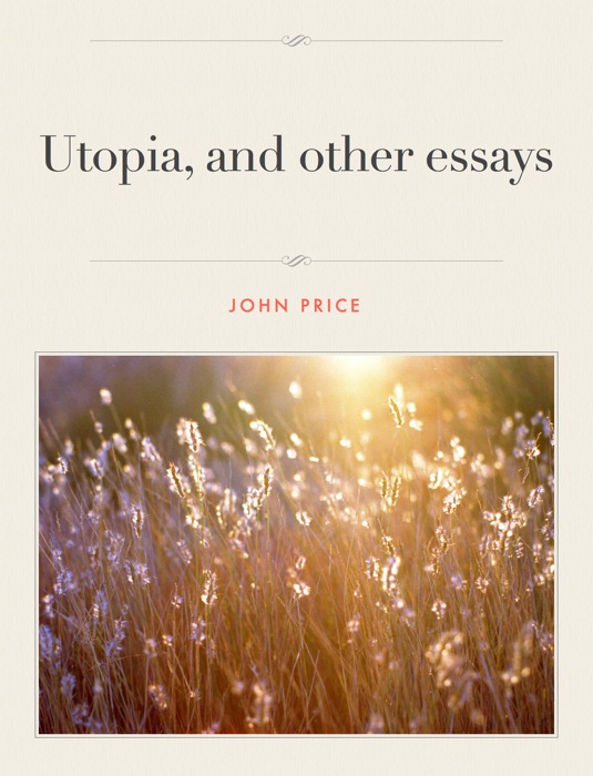 Utopia, and other essays