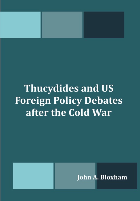 Thucydides and US Foreign Policy Debates after the Cold War