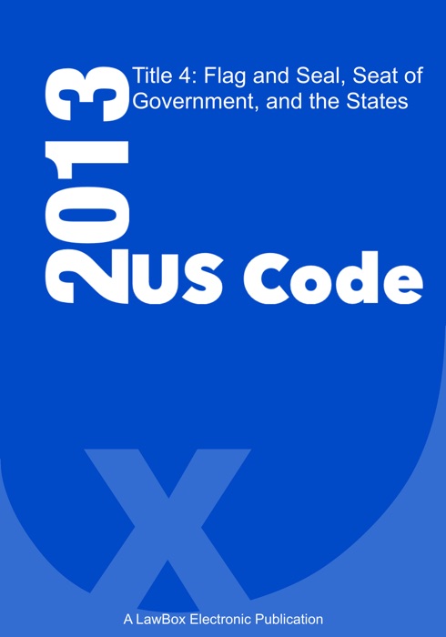 US Code Title 4 2013