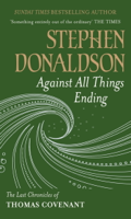 Stephen R. Donaldson - Against All Things Ending artwork