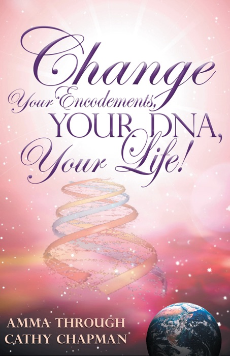 Change Your Encodements, Your DNA, Your Life!