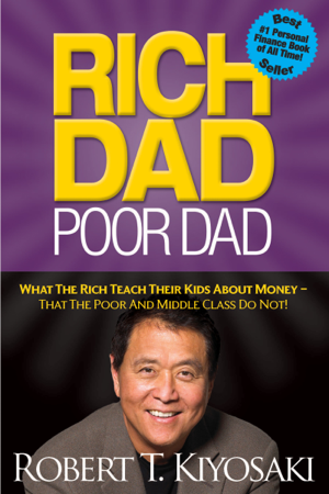 Rich Dad Poor Dad - Robert T. Kiyosaki