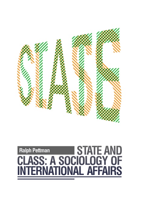 State and Class: A Sociology of International Affairs