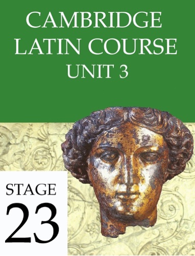 Cambridge Latin Course Unit 3 Stage 23