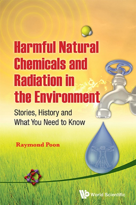 Harmful Natural Chemicals and Radiation In the Environment