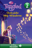 Disney Reader Disney Princess Tangled: Outside My Window - Disney Books